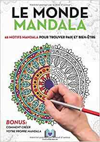 Le monde Mandala - Cahier de coloriage apaisant 116