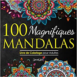 Special Art – 100 Magnifiques Mandalas à colorier 100